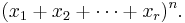 (x_1 %2B x_2 %2B \cdots %2B x_r)^n.\ 