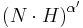 \left(N \cdot H \right)^{\alpha^\prime}