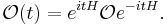  \mathcal{O}(t) = e^{itH} \mathcal{O} e^{-itH}.