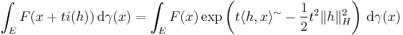 \int_{E} F(x %2B t i(h)) \, \mathrm{d} \gamma (x) = \int_{E} F(x) \exp \left( t \langle h, x \rangle^{\sim} - \frac{1}{2} t^{2} \| h \|_{H}^{2} \right) \, \mathrm{d} \gamma (x)