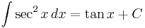 \int \sec^2{x} \, dx = \tan{x}%2BC