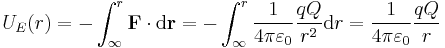  U_E(r) = -\int_\infty^r \mathbf{F} \cdot \mathrm{d} \mathbf{r} = -\int_\infty^r \frac{1}{4\pi\varepsilon_0}\frac{qQ}{r^2}{\rm d}r = \frac{1}{4\pi\varepsilon_0}\frac{qQ}{r} \,\!