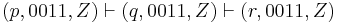 (p,0011,Z) \vdash (q,0011,Z) \vdash (r,0011,Z)