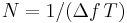 N=1/(\Delta f \, T)