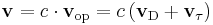 \mathbf{v} = c \cdot \mathbf{v}_\textrm{op} = c \left( \mathbf{v}_\textrm{D} %2B
\mathbf{v}_\tau \right)
