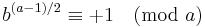 b^{(a-1)/2}\equiv %2B1 \pmod a\;