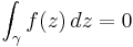 \int_\gamma f(z)\,dz=0