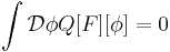 \int \mathcal{D}\phi Q[F][\phi]=0