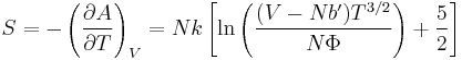 S = -\left(\frac{\partial A}{\partial T}\right)_V
=Nk\left[ \ln\left(\frac{(V-Nb')T^{3/2}}{N\Phi}\right)%2B\frac{5}{2} \right]