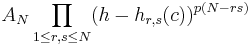   A_N\prod_{1\le r,s\le N}(h-h_{r,s}(c))^{p(N-rs)}