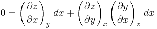 0 = \left(\frac{\partial z}{\partial x}\right)_y \, dx %2B \left(\frac{\partial z}{\partial y}\right)_x \left(\frac{\partial y}{\partial x}\right)_z \, dx