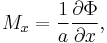 M_x = \frac{1}{a} \frac{\partial \Phi}{\partial x},