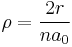  \rho = {2r \over {na_0}} 