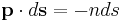 \mathbf{p} \cdot d \mathbf{s}=-nds