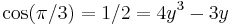 \cos(\pi/3)= 1/2 = 4y^{3} - 3y