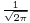 \scriptstyle \frac{1}{\sqrt{2\pi}} 