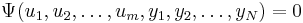 \Psi^{}_{}(u_1,u_2,\dots,u_m,y_1,y_2,\dots,y_N)=0\!\,