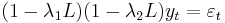  (1 
-\lambda_{1}L)(1 - \lambda_{2}L)y_{t} = \varepsilon_{t} 