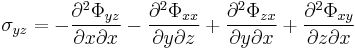 \sigma_{yz}
=-\frac{\partial^2\Phi_{yz}}{\partial x \partial x}
 -\frac{\partial^2\Phi_{xx}}{\partial y \partial z}
 %2B\frac{\partial^2\Phi_{zx}}{\partial y \partial x}
 %2B\frac{\partial^2\Phi_{xy}}{\partial z \partial x}