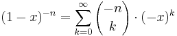 (1-x)^{-n}=\sum_{k=0}^\infty{-n \choose k} \cdot(-x)^k