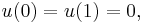 u(0)=u(1)=0,