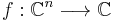 f:\mathbb{C}^n\longrightarrow\mathbb{C}