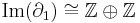 \mathrm{Im}(\partial_1) \cong \mathbb{Z} \oplus \mathbb{Z}