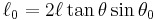 \ell_0=2\ell\tan\theta\sin\theta_0\,