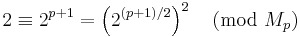 2 \equiv 2^{p%2B1} = \left(2^{(p%2B1)/2}\right)^2 \pmod{M_p}