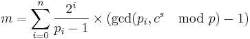 m = \sum_{i=0}^n \frac{2^i}{p_i-1} \times \left( \gcd(p_i,c^s \mod p) -1 \right)