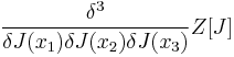 \frac{\delta^3}{\delta J(x_1)\delta J(x_2) \delta J(x_3)}Z[J]