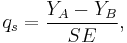  q_s = \frac{Y_A - Y_B}{SE}, 