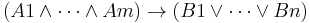 ( A1 \wedge \cdots \wedge Am ) \to ( B1 \vee \cdots \vee Bn )