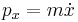 p_x=m\dot{x}