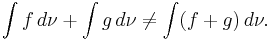 \int f \,d\nu %2B \int g \,d\nu \neq \int (f %2B g)\, d\nu.