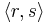 \langle r,s\rangle\;