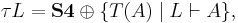 \tau L=\mathbf{S4}\oplus\{T(A)\mid L\vdash A\},