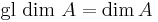 \mbox{gl dim } A = \dim A