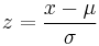 z = {x- \mu \over \sigma}