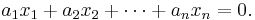 a_1x_1 %2B a_2x_2 %2B \cdots %2B a_nx_n = 0.\,