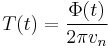 T(t) = \frac{\Phi(t)}{2\pi v_n}