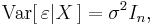 
    \operatorname{Var}[\,\varepsilon|X\,] = \sigma^2 I_n,
  