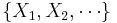 \{X_1,X_2,\cdots\}