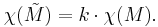 \chi(\tilde{M}) = k \cdot \chi(M).