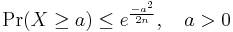 \Pr( X \ge a) \le e^{\frac{-a^2}{2n}}, \quad a > 0 