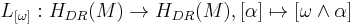 L_{[\omega]}: H_{DR} (M) \to H_{DR} (M), [\alpha] \mapsto [\omega \wedge \alpha]