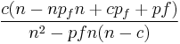 \frac{c(n-np_fn%2Bcp_f%2Bpf)}{n^2-pfn(n-c)}