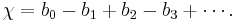 \chi = b_0 - b_1 %2B b_2 - b_3 %2B \cdots.\ 