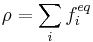 \rho = \sum_i f_i^{eq} 