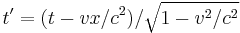 t' = (t - vx/c^2) / \sqrt{1 - v^2/c^2}